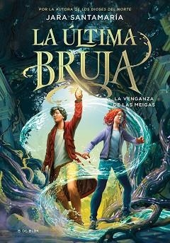 ULTIMA BRUJA 2 - LA VENGANZA DE LAS MEIGAS | 9788419522207 | SANTAMARÍA, JARA | Llibreria L'Illa - Llibreria Online de Mollet - Comprar llibres online