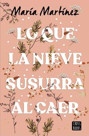 LO QUE LA NIEVE SUSURRA AL CAER | 9788408278788 | MARTÍNEZ, MARÍA | Llibreria L'Illa - Llibreria Online de Mollet - Comprar llibres online