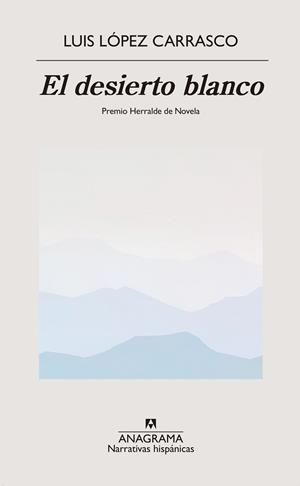 DESIERTO BLANCO, EL | 9788433918499 | LÓPEZ CARRASCO, LUIS | Llibreria L'Illa - Llibreria Online de Mollet - Comprar llibres online