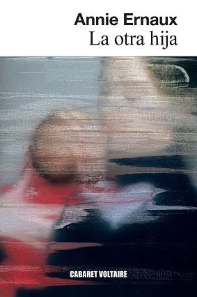 OTRA HIJA, LA | 9788419047427 | ERNAUX, ANNIE | Llibreria L'Illa - Llibreria Online de Mollet - Comprar llibres online
