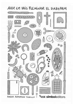 AHIR EM VAIG FULMINAR EL DIAZEPAM | 9788418696312 | RUPPMANN TOBELLA, ROGER | Llibreria L'Illa - Llibreria Online de Mollet - Comprar llibres online