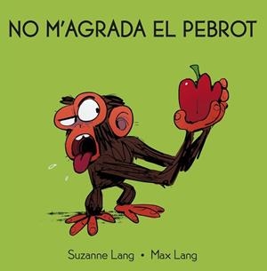 NO M'AGRADA EL PEBROT | 9788418696329 | LANG, SUZANNE | Llibreria L'Illa - Llibreria Online de Mollet - Comprar llibres online