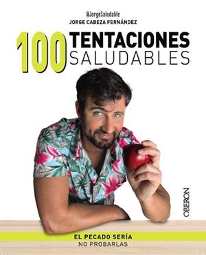 100 TENTACIONES SALUDABLES | 9788441548831 | CABEZA (@JORGESALUDABLE), JORGE | Llibreria L'Illa - Llibreria Online de Mollet - Comprar llibres online