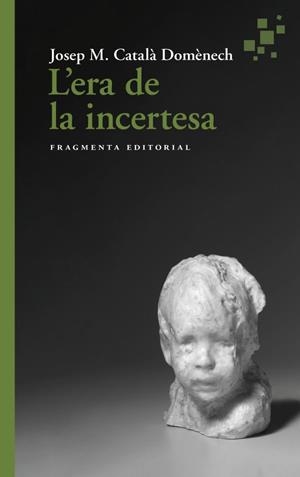 ERA DE LA INCERTESA, L' | 9788417796945 | CATALÀ, JOSEP MARIA | Llibreria L'Illa - Llibreria Online de Mollet - Comprar llibres online