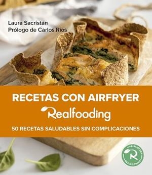 RECETAS CON AIRFRYER REALFOODING | 9788449341533 | SACRISTÁN, LAURA | Llibreria L'Illa - Llibreria Online de Mollet - Comprar llibres online