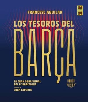TESOROS DEL BARÇA | 9788448036737 | AGUILAR, FRANCESC | Llibreria L'Illa - Llibreria Online de Mollet - Comprar llibres online