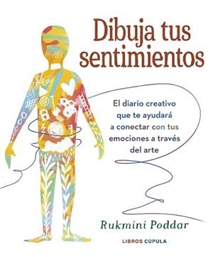 DIBUJA TUS SENTIMIENTOS | 9788448039592 | PODDAR, RUKMINI | Llibreria L'Illa - Llibreria Online de Mollet - Comprar llibres online