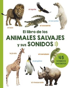 LIBRO DE LOS ANIMALES SALVAJES Y SUS SONIDOS, EL | 9788491451617 | VARIOS AUTORES