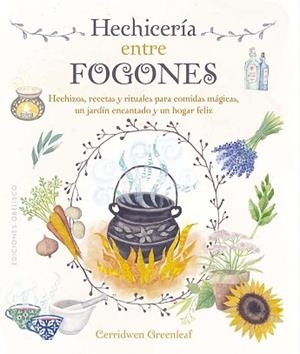 HECHICERÍA ENTRE FOGONES | 9788411720670 | GREENLEAF, CERRIDWEN | Llibreria L'Illa - Llibreria Online de Mollet - Comprar llibres online