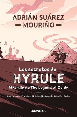 SECRETOS DE HYRULE, LOS | 9788419875112 | SUÁREZ MOURIÑO, ADRIÁN | Llibreria L'Illa - Llibreria Online de Mollet - Comprar llibres online