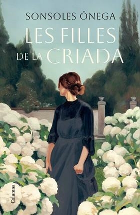 FILLES DE LA CRIADA, LES | 9788466431538 | ÓNEGA, SONSOLES | Llibreria L'Illa - Llibreria Online de Mollet - Comprar llibres online