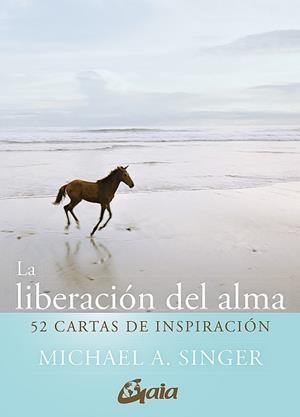 LIBERACIÓN DEL ALMA. 52 CARTAS DE INSPIRACIÓN | 9788411080101 | SINGER, MICHAEL A. | Llibreria L'Illa - Llibreria Online de Mollet - Comprar llibres online