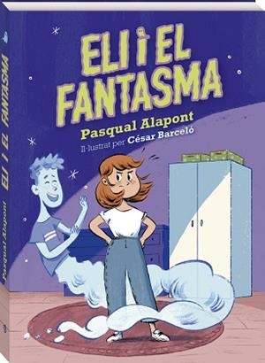 ELI I EL FANTASMA | 9788419913098 | ALAPONT, PASQUAL | Llibreria L'Illa - Llibreria Online de Mollet - Comprar llibres online