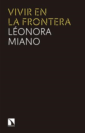 VIVIR EN LA FRONTERA | 9788490971659 | MIANO, LEÓNORA | Llibreria L'Illa - Llibreria Online de Mollet - Comprar llibres online