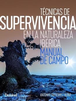 TÉCNICAS DE SUPERVIVENCIA EN LA NATURALEZA IBÉRICA | 9788498295870 | GUTIÉRREZ NUÑO, ANTONIO | Llibreria L'Illa - Llibreria Online de Mollet - Comprar llibres online