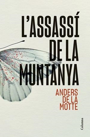 ASSASSÍ DE LA MUNTANYA, L' | 9788466431392 | MOTTE, ANDERS DE LA | Llibreria L'Illa - Llibreria Online de Mollet - Comprar llibres online