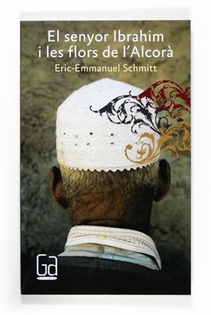 SENYOR IBRAHIM I LES FLORS DE L'ALCORA, EL | 9788466123013 | SCHMITT, ERIC-EMMANUEL | Llibreria L'Illa - Llibreria Online de Mollet - Comprar llibres online