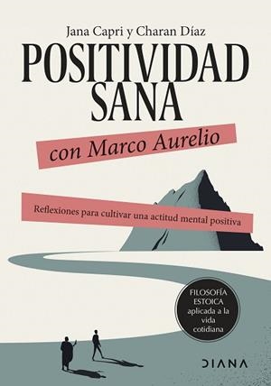 POSITIVIDAD SANA CON MARCO AURELIO | 9788411191173 | CAPRI, JANA/DÍAZ ARQUILLO, CHARAN | Llibreria L'Illa - Llibreria Online de Mollet - Comprar llibres online