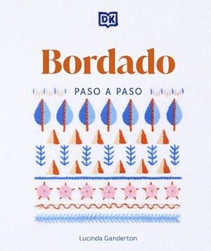 BORDADO PASO A PASO | 9780241664223 | GANDERTON, LUCINDA | Llibreria L'Illa - Llibreria Online de Mollet - Comprar llibres online