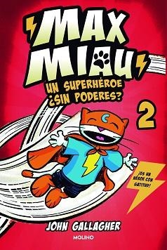 MAX MIAU 2 - UN SUPERHÉROE ¿SIN PODERES? | 9788427240407 | GALLAGHER, JOHN | Llibreria L'Illa - Llibreria Online de Mollet - Comprar llibres online