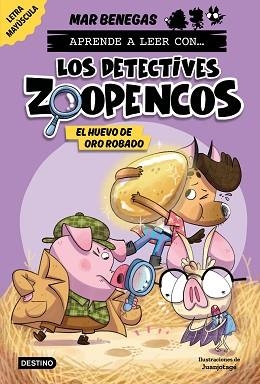 APRENDER A LEER CON... ¡LOS DETECTIVES ZOOPENCOS! 2. EL HUEVO DE ORO ROBADO | 9788408278467 | BENEGAS, MAR | Llibreria L'Illa - Llibreria Online de Mollet - Comprar llibres online