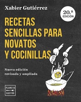 RECETAS SENCILLAS PARA NOVATOS Y COCINILLAS. NUEVA EDICIÓN ACTUALIZADA | 9788408282662 | GUTIÉRREZ, XABIER | Llibreria L'Illa - Llibreria Online de Mollet - Comprar llibres online