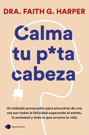 CALMA TU PUTA CABEZA | 9788419812223 | HARPER, FAITH G. | Llibreria L'Illa - Llibreria Online de Mollet - Comprar llibres online