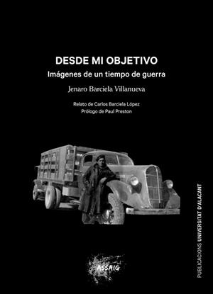 DESDE MI OBJETIVO. IMÁGENES DE UN TIEMPO DE GUERRA | 9788497177429 | BARCIELA VILLANUEVA, JENARO | Llibreria L'Illa - Llibreria Online de Mollet - Comprar llibres online