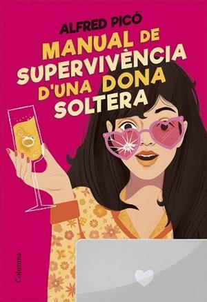 MANUAL DE SUPERVIVÈNCIA D'UNA DONA SOLTERA | 9788466431415 | PICÓ SENTELLES, ALFRED | Llibreria L'Illa - Llibreria Online de Mollet - Comprar llibres online