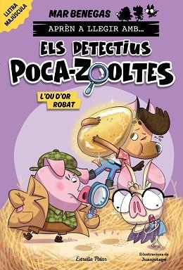 APRÈN A LLEGIR AMB... ELS DETECTIUS POCA-ZOOLTES! 2. L'OU D'OR ROBAT | 9788413897387 | BENEGAS, MAR | Llibreria L'Illa - Llibreria Online de Mollet - Comprar llibres online