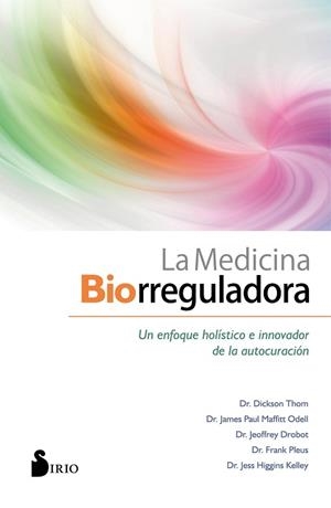 MEDICINA BIORREGULADORA | 9788418000102 | THOM, DR. DICKSON/MAFFITT ODELL, DR. JAMES PAUL/DROBOT, DR. JEOFFREY/PLEUS, DR. FRANK/HIGGINS KELLEY | Llibreria L'Illa - Llibreria Online de Mollet - Comprar llibres online