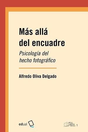 MÁS ALLÁ DEL ENCUADRE | 9788413512570 | OLIVA DELGADO, ALFREDO | Llibreria L'Illa - Llibreria Online de Mollet - Comprar llibres online