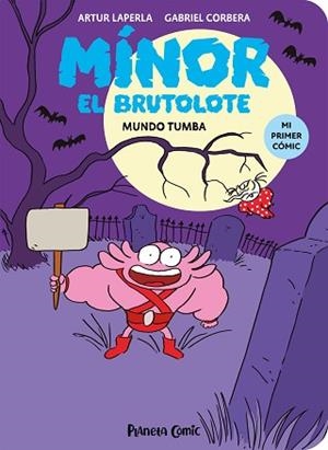 MÍNOR EL BRUTOLOTE Nº 03. MUNDO TUMBA | 9788411610261 | LAPERLA, ARTUR/CORBERA, GABRIEL | Llibreria L'Illa - Llibreria Online de Mollet - Comprar llibres online