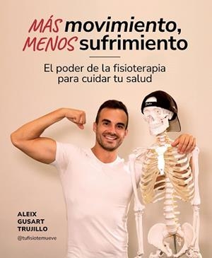 MÁS MOVIMIENTO MENOS SUFRIMIENTO | 9788419875259 | GUSART TRUJILLO, ALEIX | Llibreria L'Illa - Llibreria Online de Mollet - Comprar llibres online