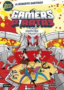 GAMERS PIRATAS 4. DESAFÍO FINAL | 9788408282235 | SANTIAGO, ROBERTO/SANTOS MOLINA, EDUARDO DE LOS | Llibreria L'Illa - Llibreria Online de Mollet - Comprar llibres online