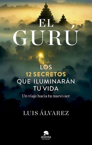 GURÚ, EL | 9788413442945 | ÁLVAREZ, LUIS | Llibreria L'Illa - Llibreria Online de Mollet - Comprar llibres online