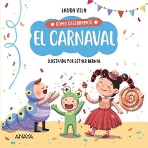 CÓMO CELEBRAMOS EL CARNAVAL | 9788414336847 | VILA, LAURA | Llibreria L'Illa - Llibreria Online de Mollet - Comprar llibres online