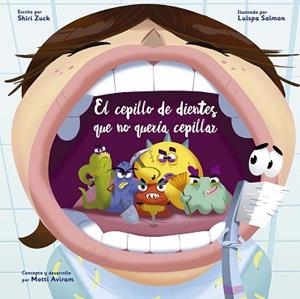 CEPILLO DE DIENTES QUE NO QUERÍA CEPILLAR | 9788491456698 | ZUCK, SHIRI/AVIRAM, MOTTI | Llibreria L'Illa - Llibreria Online de Mollet - Comprar llibres online