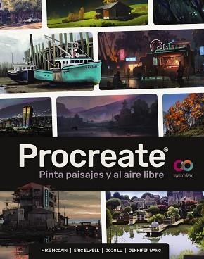 PROCREATE. PINTA PAISAJES Y AL AIRE LIBRE | 9788441549265 | MCCAIN, MIKE/ELWELL, ERIC/LU, JOJO/WANG, JENNIFER