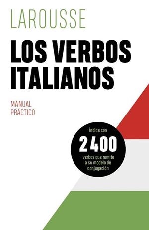 VERBOS ITALIANOS, LOS | 9788419739605 | ÉDITIONS LAROUSSE | Llibreria L'Illa - Llibreria Online de Mollet - Comprar llibres online