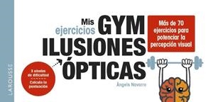 MIS EJERCICIOS GYM ILUSIONES ÓPTICAS | 9788419739599 | NAVARRO SIMÓN, ÀNGELS | Llibreria L'Illa - Llibreria Online de Mollet - Comprar llibres online