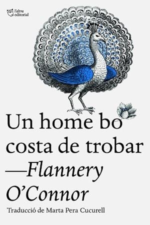 UN HOME BO COSTA DE TROBAR | 9788412722765 | O’CONNOR, FLANNERY | Llibreria L'Illa - Llibreria Online de Mollet - Comprar llibres online
