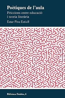 POÈTIQUES DE L'AULA | 9788419332592 | PINO ESTIVILL, ESTER | Llibreria L'Illa - Llibreria Online de Mollet - Comprar llibres online