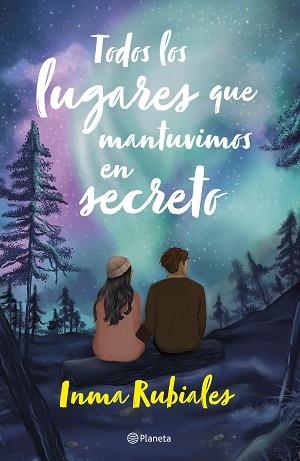 TODOS LOS LUGARES QUE MANTUVIMOS EN SECRETO | 9788408283461 | RUBIALES, INMA | Llibreria L'Illa - Llibreria Online de Mollet - Comprar llibres online