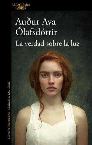 VERDAD SOBRE LA LUZ, LA | 9788420476537 | ÓLAFSDÓTTIR, AUÐUR AVA | Llibreria L'Illa - Llibreria Online de Mollet - Comprar llibres online