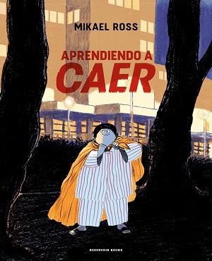 APRENDIENDO A CAER | 9788419437068 | ROSS, MIKAEL | Llibreria L'Illa - Llibreria Online de Mollet - Comprar llibres online