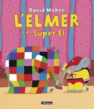 ELMER I EL SÚPER  EL, L' | 9788448867041 | MCKEE, DAVID | Llibreria L'Illa - Llibreria Online de Mollet - Comprar llibres online