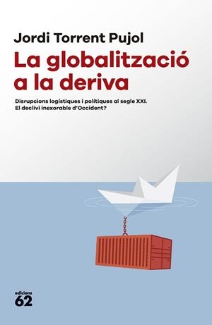 GLOBALITZACIÓ A LA DERIVA, LA | 9788429781687 | TORRENT, JORDI | Llibreria L'Illa - Llibreria Online de Mollet - Comprar llibres online