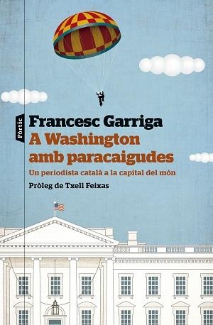 A WASHINGTON AMB PARACAIGUDES | 9788498095586 | GARRIGA, FRANCESC | Llibreria L'Illa - Llibreria Online de Mollet - Comprar llibres online