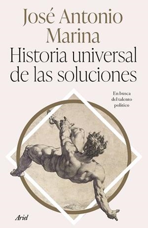 HISTORIA UNIVERSAL DE LAS SOLUCIONES | 9788434437340 | MARINA, JOSÉ ANTONIO | Llibreria L'Illa - Llibreria Online de Mollet - Comprar llibres online